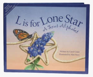 L Is For Lone Star A Texas Alphabet By Carol Crane #1966845