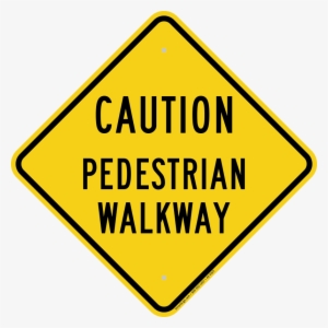 Pedestrian Walkway Diamond Caution Sign - Pedestrian Crossing Sign #1970655