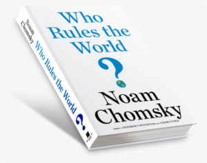 Who Rules The World By Noam Chomsky - Who Rules The World? #1984296