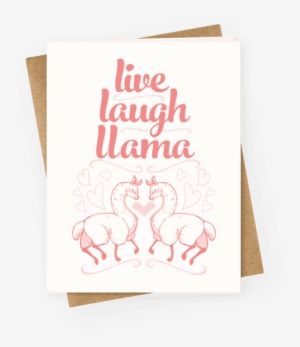 Live, Laugh, Llama Greeting Card - Happy Mothers Day Friend Funny #1988941