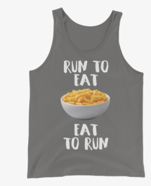 Mac 'n Cheese Run To Eat, Eat To Run Tank - Top #203081