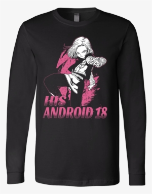 Super Saiyan His Android 18 Long Sleeve T Shirt - T-shirt #2001302