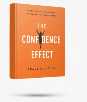 Strategies To Increase Your Confidence And Attract - Confidence Effect Grace Killelea #2010311
