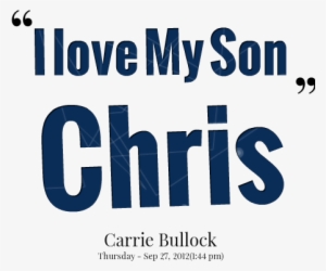 I Love My Son Quotes For Facebook Print - Love My Son Christopher #2018565