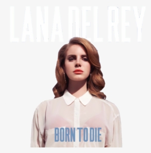 Lana Del Rey Png Born To Die - Lana Del Rey Born To Die #2020398