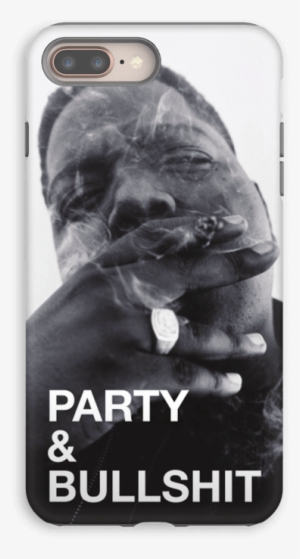 Party And Bullshit Case Iphone 8 Plus Tough - Notorious Big Iphone #2038707