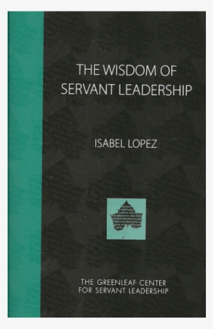 The Wisdom Of Servant Leadership - Servant Leadership #2040812