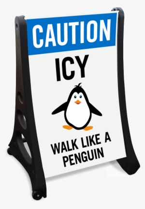 Caution Icy Wall Like A Penguin Sidewalk Sign - Caution Walk Like A Penguin #2042153