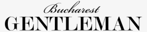 Bucharest Gentleman Logo - Gentleman Text Png #2047804