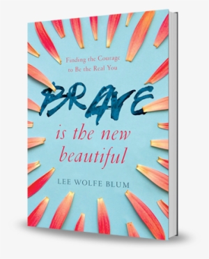 Brave Is The New Beautiful By Lee Wolfe Blum - Lee Wolfe Blum Brave Is The New Beautfil #2052168