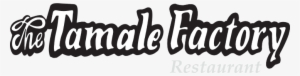 The Tamale Factory Mexican Restaurant And Catering - Calligraphy #2056965