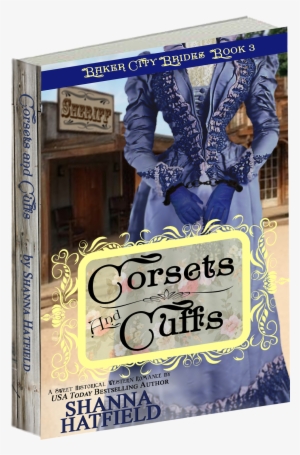 Old West Handcuffs - Corsets And Cuffs: (sweet Historical Western Romance) #2069544