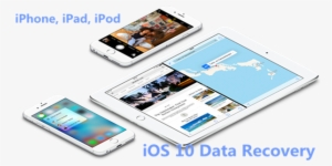 Ios 10 Data Recovery For Iphone Ipad #2071010