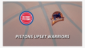 Pistons Upset Defending Champion Warriors 115-107 - Golden State Warriors #2093004