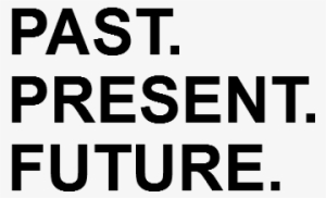 Graphic Library Download Future Transparent Past Present - Black And White Past Present Future #212249