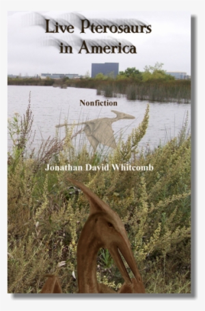Live Pterosaurs In America Book - Live Pterosaurs In America: Not Extinct, Flying Creatures #2113580
