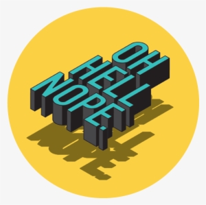Oh Hell Nope #2119942