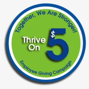 Join The Thrive On $5 Club By Giving $5 Or More Per - Circle #2126470