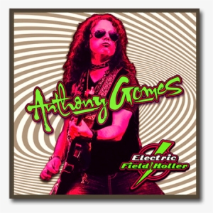 2 For $5 - Anthony Gomes Electric Field Holler #2126524