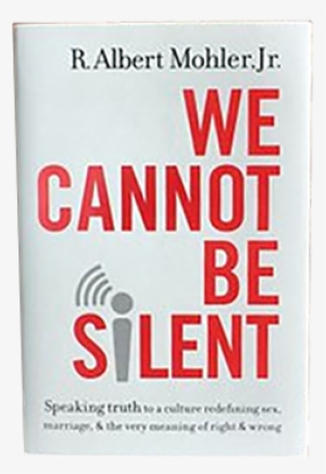 We Cannot Be Silent Albert Mohler #2137795