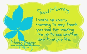 Good Morning, I Wake Up Ever Morning To Say Thank You - Thanks God Morning Quotes #2138040