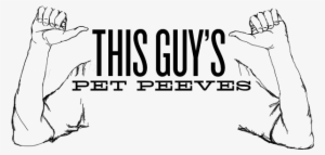 This Guy's Pet Peeves - Plastic #2138451