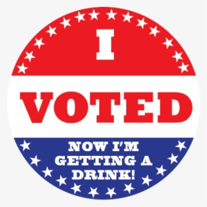 I Voted, Now I'm Getting A Drink - Voted Today #2139764 I Voted, Now I'm Getting A Drink - Voted Today #2139764