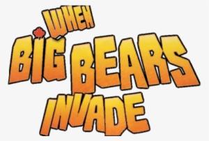 Nyco Rudolph Artist “when Big Bears Invade” #2140480