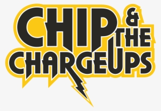 Chipandthechargeupslogo - Chip & The Charge Ups #2141019