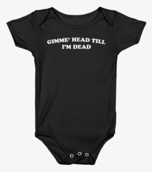 Gimme' Head Till I'm Dead - Kylo Ren Onesie Baby #2147053