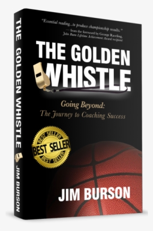 "the Golden Whistle" Book By Jim Burson - Golden Whistle: Going Beyond: The Journey #2156671