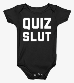 Quiz Slut Baby Onesy - Tshirt Misfits Baby #2157466