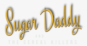 Sugar Daddy And The Cereal Killers Band Name - Calligraphy #2159557