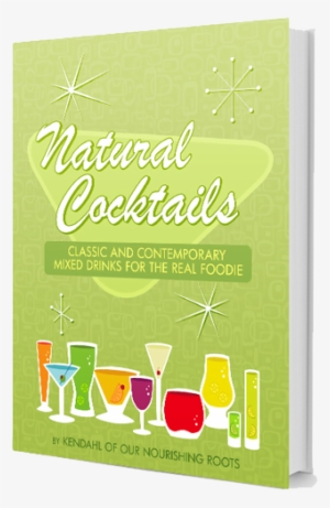 Natural Cocktails For The Real Foodie - Recipe #2170738