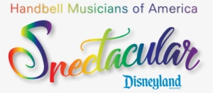 Handbell Musicians Of America Spectacular At Disneyland - Disneyland Then, Now, And Forever [book] #2171071