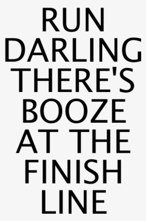 Booze At Finish Line - Machine Has No Brain Use #2173271
