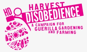 Hd Logo Slogan Harvest Disobedience Guerilla Gardening - Disobedience #2174419 Hd Logo Slogan Harvest Disobedience Guerilla Gardening - Disobedience #2174419