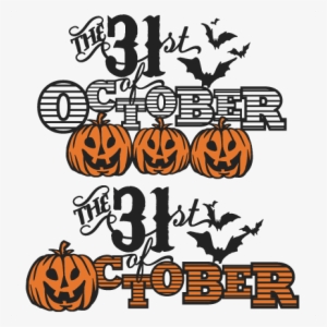 The 31st Of October Phrase Set Svg Scrapbook Title - 31st October Halloween #2176940
