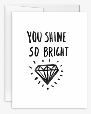 You Shine So Bright Card Product Type You Shine So Bright Free Transparent Png Download Pngkey