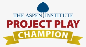 Project Play Champions Program Overview And Application - Aspen Institute #2218498