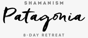 8-day Spiritual Retreat In Patagonia, Chile, With Brant - Shamanism Workshop • Santa Cruz Spring 2019 #2219319