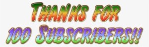 Have A Great Day My People - Thanks For 100 Subscribers #2222583