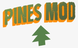 I've Decided On The Name "pines Mod" This Will Be Open - Mod #2246528