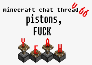 Well, No One Else Made The Thread, So I Guessed I Could - Minecraft Sticky Piston #2258214