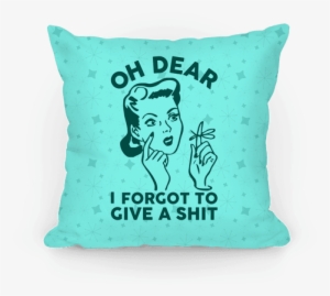 Oh Dear I Forgot To Give A Shit - Ii Just Remembered I Forgot Your Birthday Card #2258312