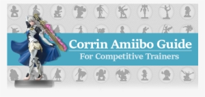 Amiibo Training Guide - Amiibo Corrin (super Smash Bros.) #2258446