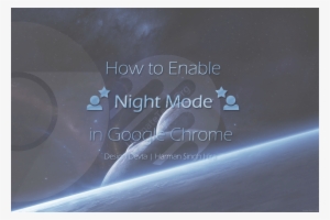 How To Enable Night Mode In Google Chrome - Darkness #2260960