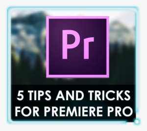 5 Premiere Pro Tips And Tricks Part - Computer Keyboard #2272809