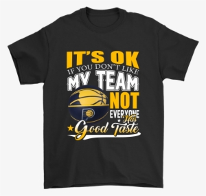 Nba Indiana Pacers It's Ok If You Don't Like My Team - Gucci T Shirt Baby #2274993