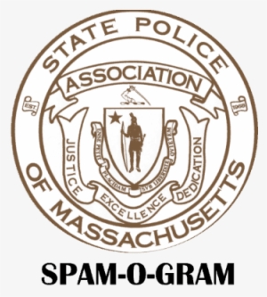 Spam O Gram April 13, - State Police Association Of Massachusetts #2279346